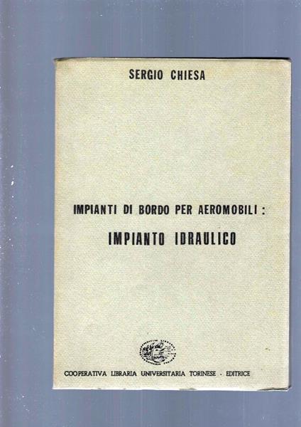 Impianti Di Bordo Per Aeromobili: Impianto Idraulico - Sergio Chiesa - copertina