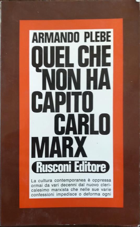 Quel che non ha capito Carlo Marx - Armando Plebe - copertina