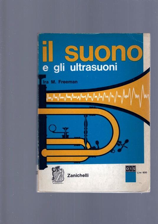 Il Suono E Gli Ultrasuoni - Libro Usato - Zanichelli - | IBS