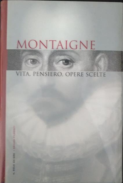 Vita, pensiero, opere scelte - Montaigne - copertina