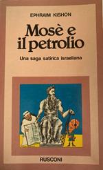 Mosè e il petrolio. Una saga satirica israeliana