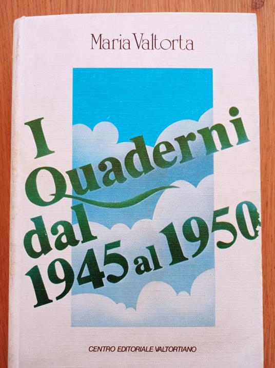 I quaderni dal 1945 al 1950 - Maria Valtorta - Libro Usato - Centro  Editoriale Valtortiano - | IBS