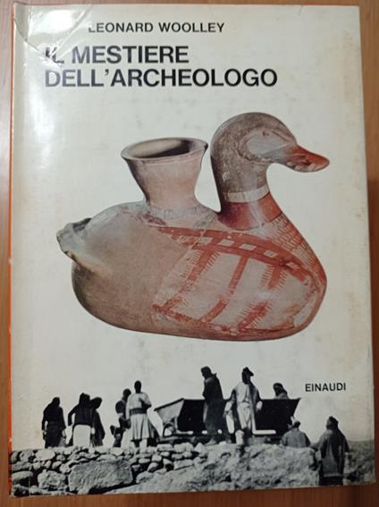 Il mestiere dell'archeologo - Leonard Woolley - copertina