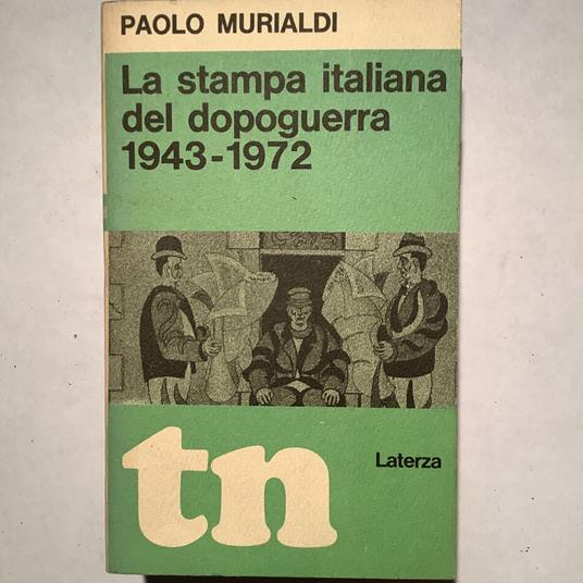 La stampa italiana del dopoguerra 1943-1972 - Paolo Murialdi - copertina