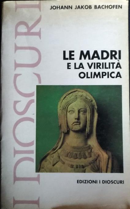 Le madri e la viralità olimpica - Johann Jakob Bachofen - copertina