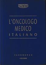 L' oncologo medico italiano : vademecum