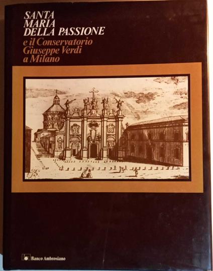 Santa Maria della Passione e il conservatorio G. Verdi di Milano - copertina