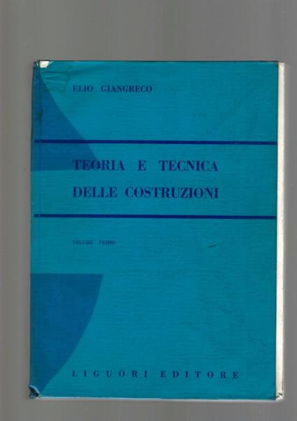 TEORIA E TECNICA DELLE COSTRUZIONI, vol. I e II - Elio Giangreco - copertina