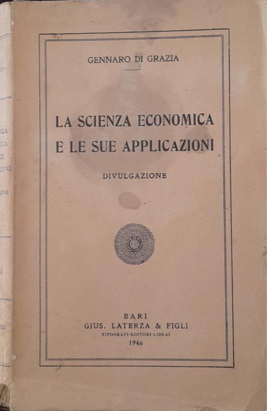 La scienza economica e le sue applicazioni (divulgazione) - Gennaro Di Grazia - copertina