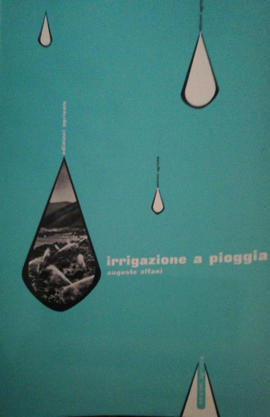 L' irrigazione a pioggia, guida alla progettazione - Augusto Alfani - copertina