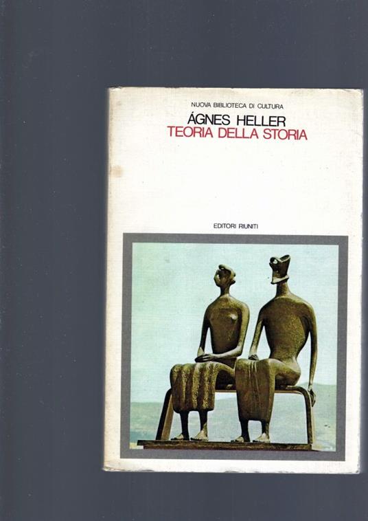 Teoria Della Storia - Ágnes Heller - copertina