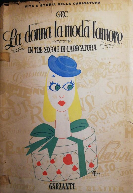 La donna la moda l'amore, in tre secoli di caricatura - Enrico Gianeri - copertina