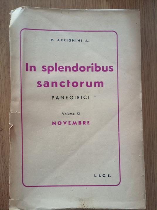 In splendoribus sanctorum PANEGIRICI Vol. XI Novembre - P. A. Arrighini - copertina