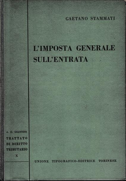 L' imposta generale sull'entrata - Gaetano Stammati - copertina