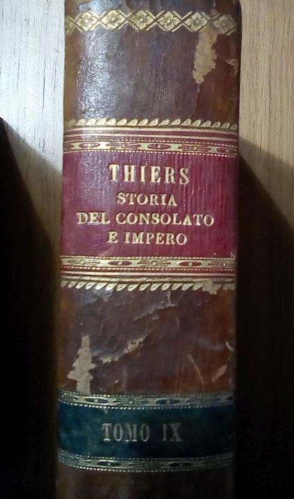 Storia del Consolato e dell'Impero Tomo IX - Adolphe Thiers - copertina