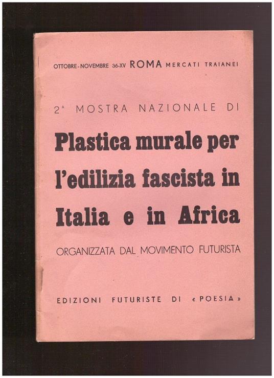 Plastica Murale Per L'Edilizia Fascista In Italia E In Africa - copertina