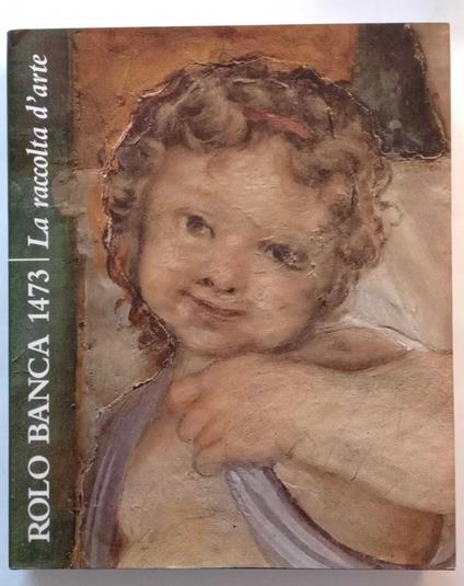 Rolo Banca 1473 - la raccolta d'arte - Michela Scolaro - copertina