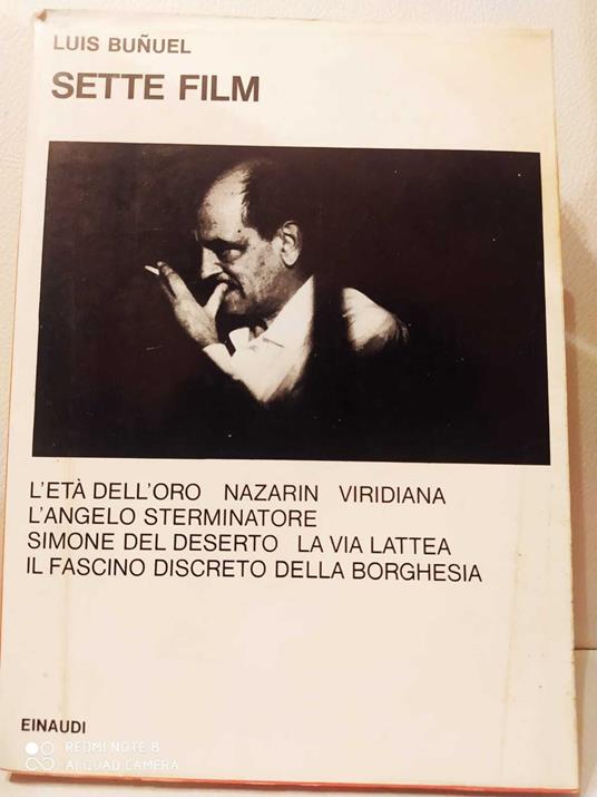 Sette Film. L'età dell'oro, Nazarin, Viridiana, L'angelo sterminatore, Simone del deserto , La via lattea , Il fascino discreto della borghesia - Luis Bunuel - copertina