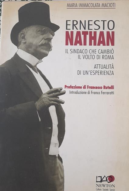 Ernesto Nathan - Il sindaco che cambiò il volto di Roma - Maria Immacolata Macioti - copertina