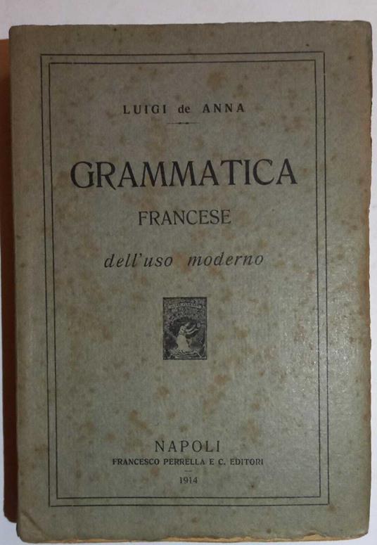 Grammatica francese dell'uso moderno - Luigi De Anna - copertina