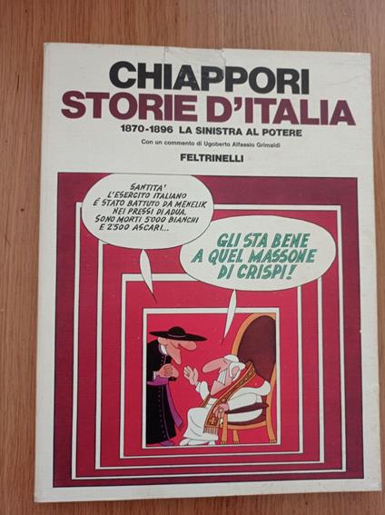 Storie d'Italia 1870 - 1896 la sinistra al potere - Alfredo Chiáppori - copertina