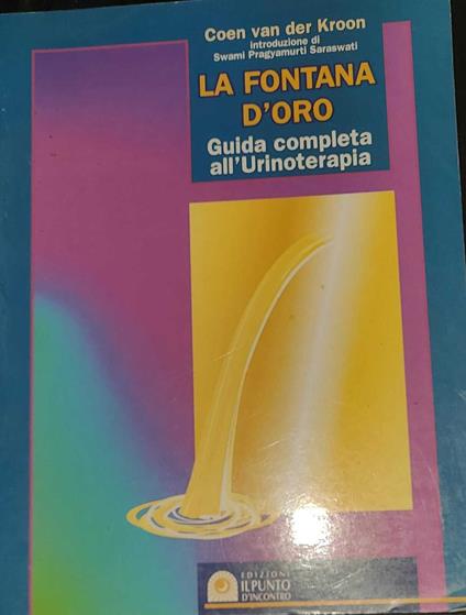 La fontana d'oro - guida completa all'urinoterapia - Coen Van der Kroon - copertina