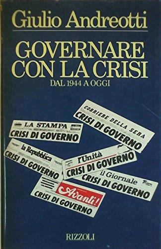 Governare con la crisi dal 1944 a oggi - Giulio Andreotti - copertina