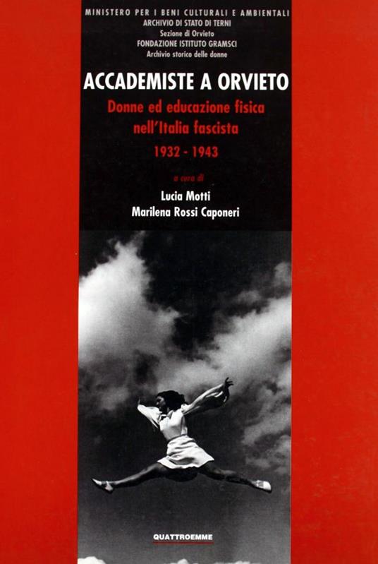 Accademiste a Orvieto. Donne ed educazione fisica nell\'Italia fascista (1932-1943) - copertina