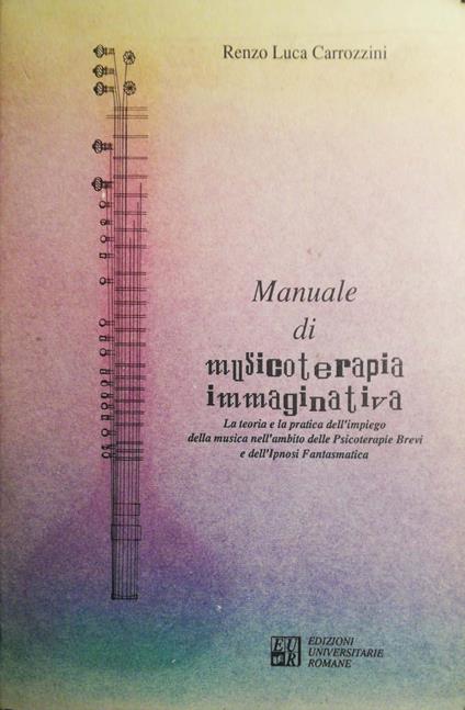 Manuale di musicoterapia immaginativa - Renzo Luca Carrozzini - copertina