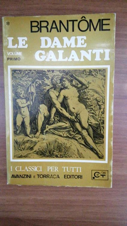 Le dame galanti vol. 1° - Pierre Bordeille de Brantôme - copertina