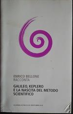 Galileo, Keplero e la nascita del metodo scientifico