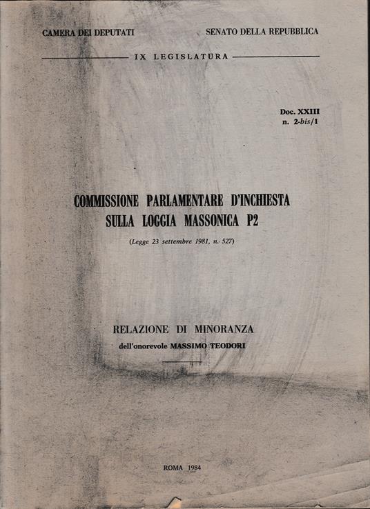 Commissione Parlamentare d'Inchiesta sulla Loggia Massonica P2 ( Legge 23 Settembre 1981, N. 527 ) - Massimo Teodori - copertina