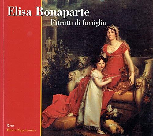 Elisa Bonaparte. Ritratti di famiglia - copertina