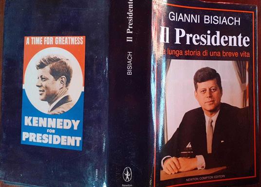Il Presidente. La lunga storia di una breve vita - Gianni Bisiach - copertina