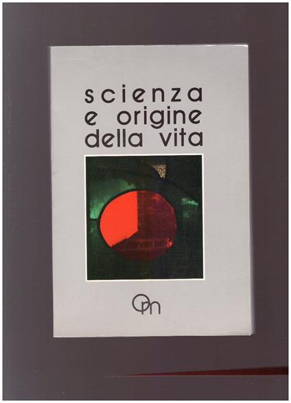 Scienza E Origine Della Vita - copertina