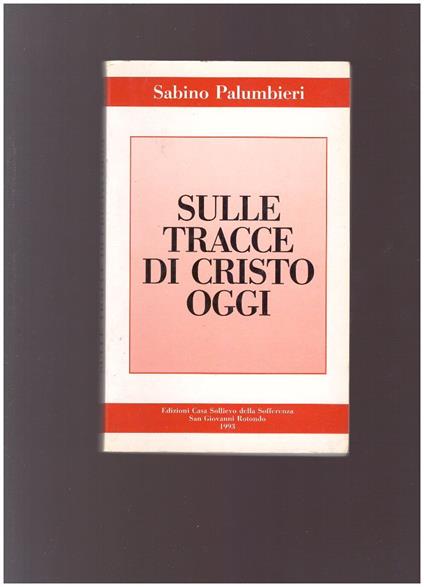 SULLE TRACCE DI CRISTO OGGI Diario di Terra Santa - Sabino Palumbieri - copertina