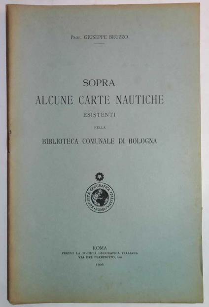 Sopra alcune carte nautiche esistenti nella biblioteca comunale di Bologna - Giuseppe Abbruzzo - copertina