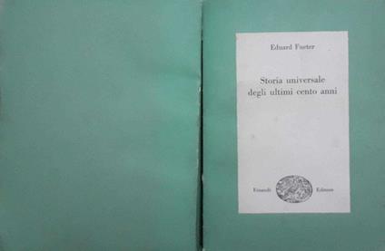 Storia universale degli ultimi cento anni 1815-1920 - Eduard Fueter - copertina