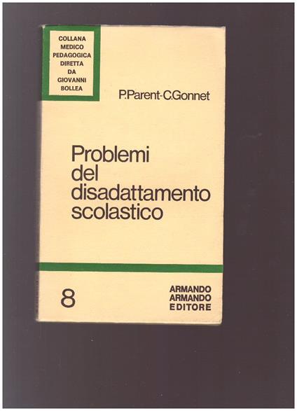 PROBLEMI DEL DISADATTAMENTO SCOLASTICO Volume Ottavo - P. Parent - copertina