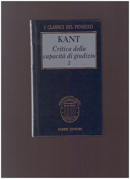 CRITICA DELLA CAPACITA' DI GIUDIZIO VOL.2 Critica della capacità di giudizio teleologica - Immanuel Kant - copertina