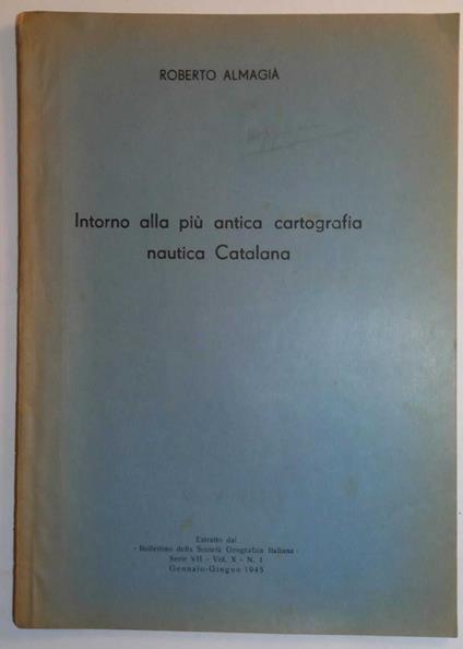 Intorno alla più antica cartografia nautica Catalana - Roberto Almagià - copertina
