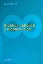 Bioetica cattolica e bioetica laica