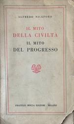 Il mito della civiltà - Il mito del progresso