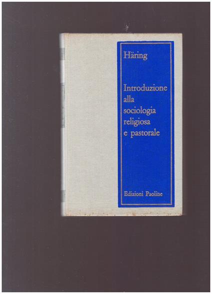 Introduzione Alla Sociologia Religiosa E Pastorale - Bernhard Häring - copertina