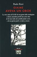 Giaime aveva un oboe. La vera storia di RAM