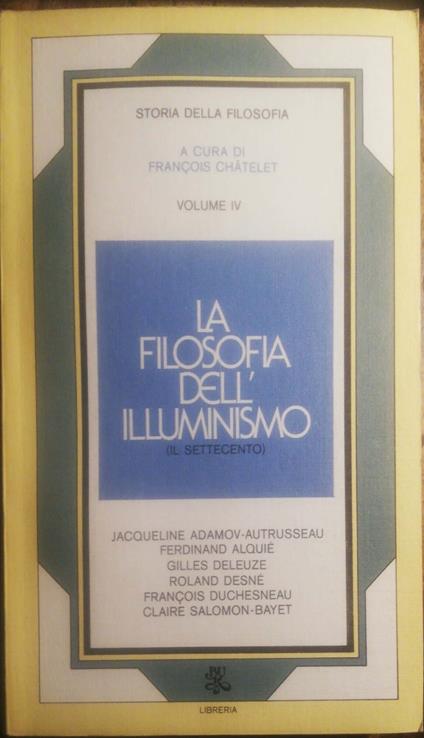 La filosofia dell'illuminismo, il Settecento, vol. IV - François Chatelet - copertina