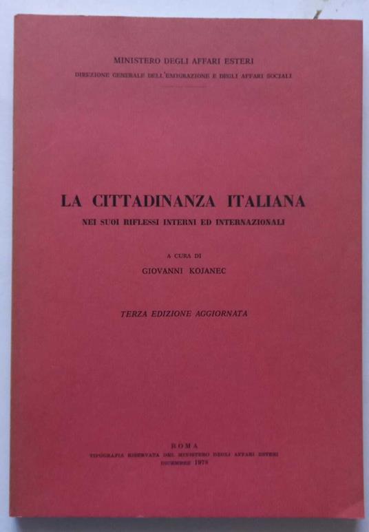 La cittadinanza Italiana nei suoi riflessi interni ed internazionali - Giovanni Kojanec - copertina