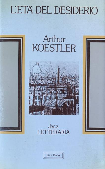 L' età del desiderio - Arthur Koestler - copertina