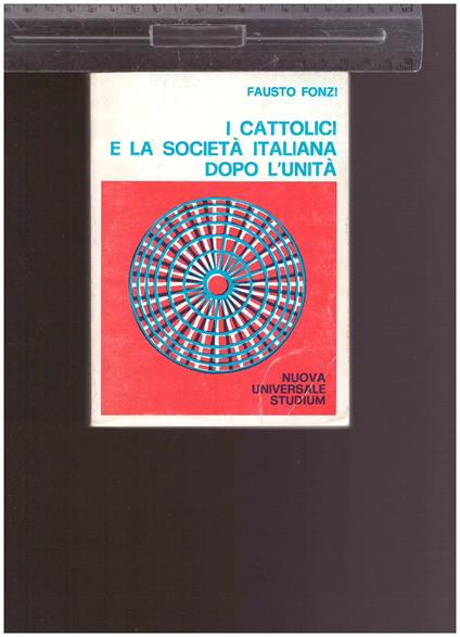 I Cattolici E La Societa' Italiana Dopo L'Unita' - Fausto Fonzi - copertina