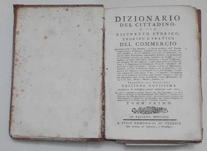 Dizionario del cittadino o sia ristretto storico, teorico e pratico del commercio. Tomo primo - copertina